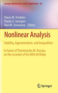 Title: Nonlinear Analysis: Stability, Approximation, and Inequalities / Edition 1, Author: Panos M. Pardalos
