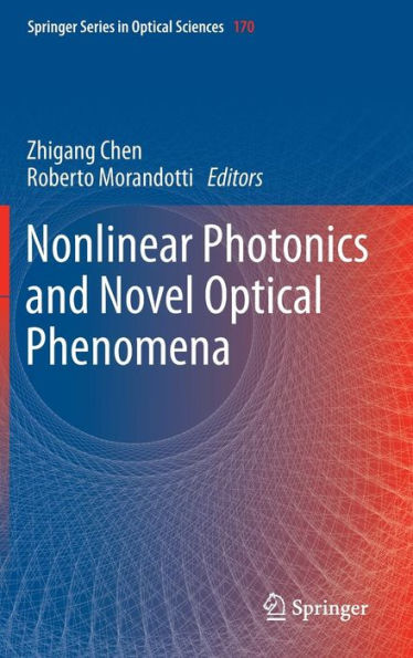 Nonlinear Photonics and Novel Optical Phenomena