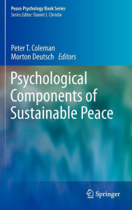 Title: Psychological Components of Sustainable Peace / Edition 1, Author: Peter T. Coleman