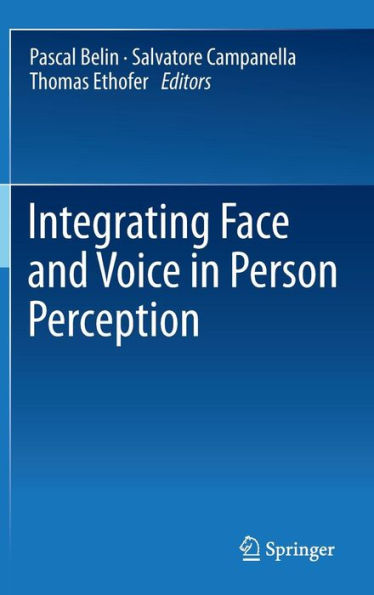 Integrating Face and Voice in Person Perception / Edition 1