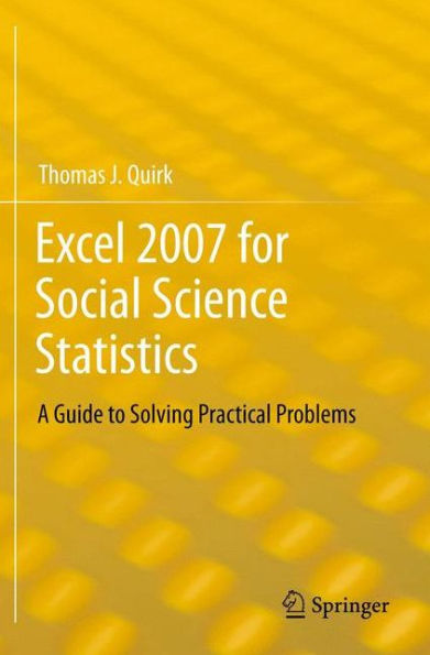 Excel 2007 for Social Science Statistics: A Guide to Solving Practical Problems / Edition 1