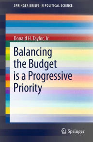 Title: Balancing the Budget is a Progressive Priority, Author: Donald H. Taylor