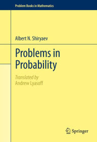 Title: Problems in Probability, Author: Albert N. Shiryaev