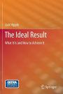 The Ideal Result: What It Is and How to Achieve It / Edition 1