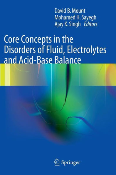 Core Concepts in the Disorders of Fluid, Electrolytes and Acid-Base Balance