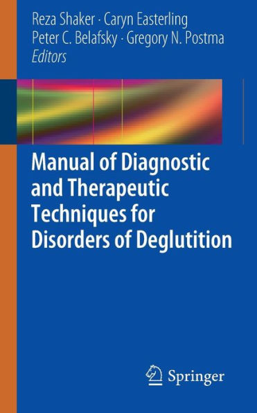 Manual of Diagnostic and Therapeutic Techniques for Disorders of Deglutition / Edition 1