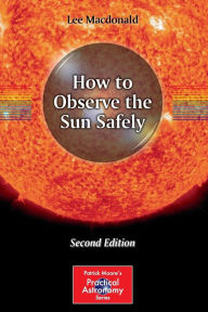 Title: How to Observe the Sun Safely, Author: Lee Macdonald