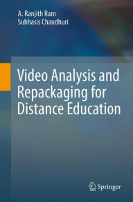 Title: Video Analysis and Repackaging for Distance Education, Author: A. Ranjith Ram