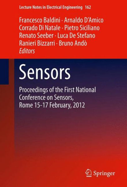 Sensors: Proceedings of the First National Conference on Sensors, Rome 15-17 February, 2012 / Edition 1