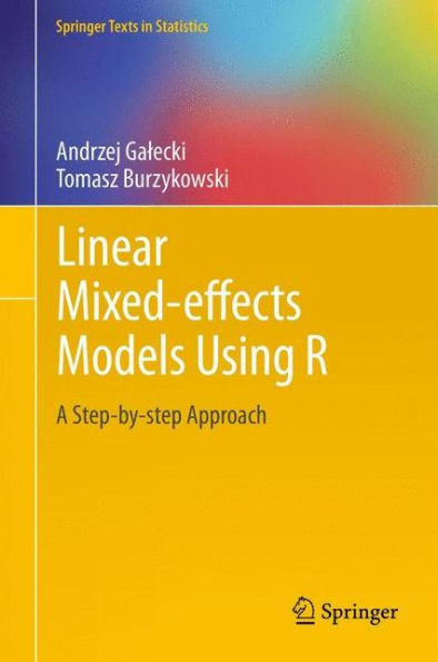 Linear Mixed-Effects Models Using R: A Step-by-Step Approach / Edition 1