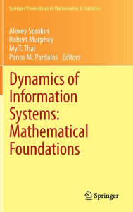 Title: Dynamics of Information Systems: Mathematical Foundations / Edition 1, Author: Alexey Sorokin