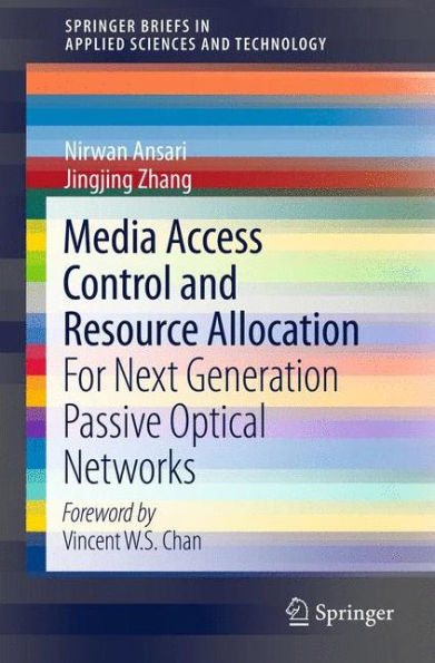 Media Access Control and Resource Allocation: For Next Generation Passive Optical Networks / Edition 1