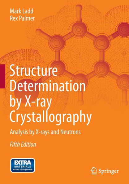 Structure Determination by X-ray Crystallography: Analysis by X-rays and Neutrons / Edition 5