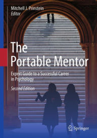 Title: The Portable Mentor: Expert Guide to a Successful Career in Psychology, Author: Mitchell J. Prinstein