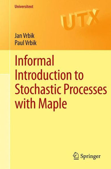 Informal Introduction to Stochastic Processes with Maple / Edition 1