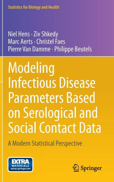 Modeling Infectious Disease Parameters Based on Serological and Social Contact Data: A Modern Statistical Perspective / Edition 1