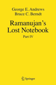 Title: Ramanujan's Lost Notebook: Part IV, Author: George E. Andrews