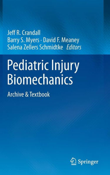 Pediatric Injury Biomechanics: Archive & Textbook / Edition 1