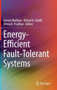 Title: Energy-Efficient Fault-Tolerant Systems, Author: Jimson Mathew