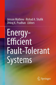 Title: Energy-Efficient Fault-Tolerant Systems, Author: Jimson Mathew