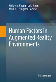 Title: Human Factors in Augmented Reality Environments, Author: Weidong Huang