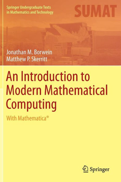 An Introduction to Modern Mathematical Computing: With Mathematicaï¿½ / Edition 1