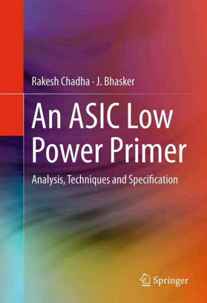 An ASIC Low Power Primer: Analysis, Techniques and Specification