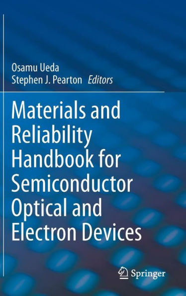Materials and Reliability Handbook for Semiconductor Optical and Electron Devices / Edition 1