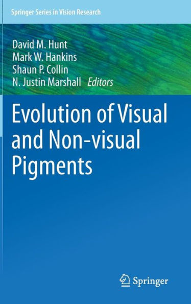 Evolution of Visual and Non-visual Pigments / Edition 1