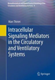 Title: Intracellular Signaling Mediators in the Circulatory and Ventilatory Systems, Author: Marc Thiriet