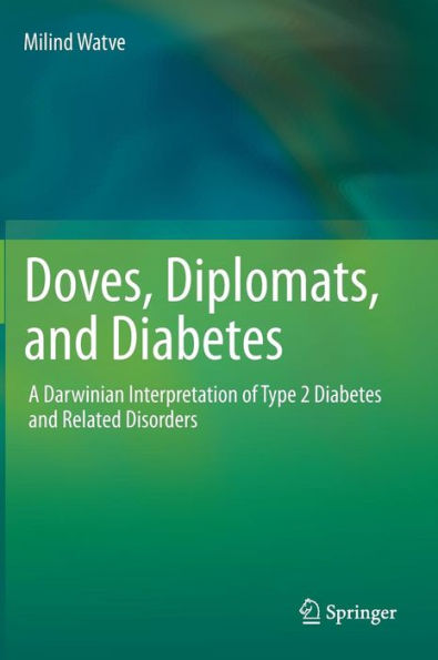 Doves, Diplomats, and Diabetes: A Darwinian Interpretation of Type 2 Diabetes and Related Disorders / Edition 1