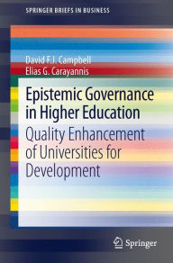 Title: Epistemic Governance in Higher Education: Quality Enhancement of Universities for Development / Edition 1, Author: David F. J. Campbell