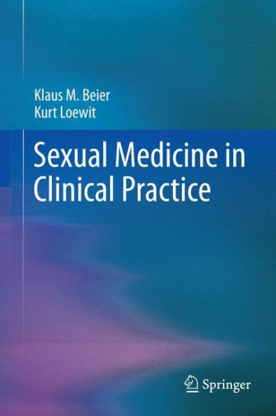 Sexual Medicine in Clinical Practice / Edition 1