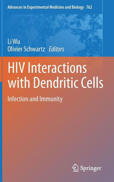HIV Interactions with Dendritic Cells: Infection and Immunity / Edition 1