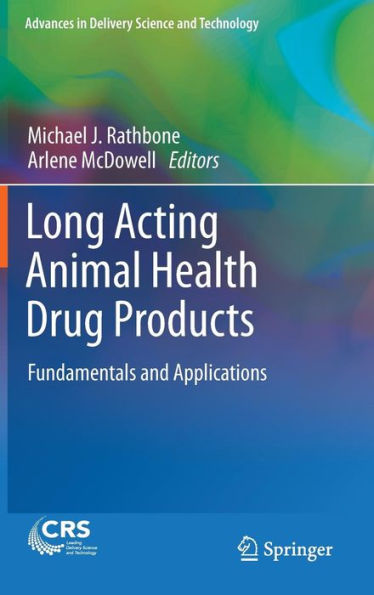 Long Acting Animal Health Drug Products: Fundamentals and Applications / Edition 1