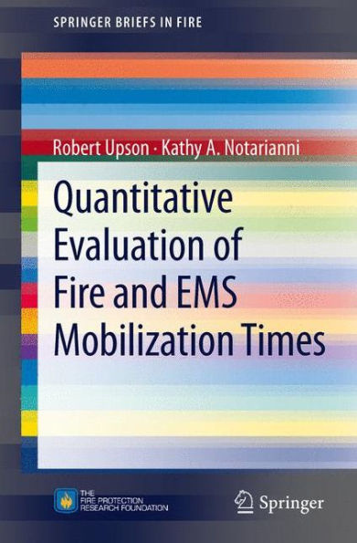 Quantitative Evaluation of Fire and EMS Mobilization Times / Edition 1