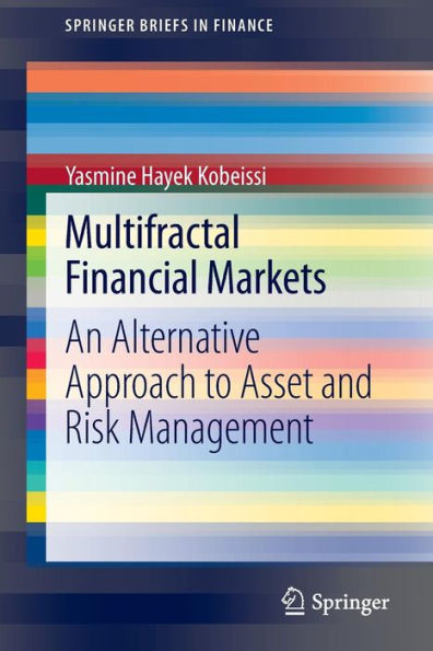 Multifractal Financial Markets: An Alternative Approach to Asset and Risk Management / Edition 1