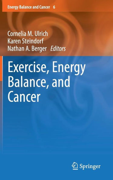 Exercise, Energy Balance, and Cancer / Edition 1