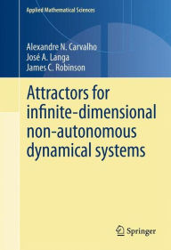 Title: Attractors for infinite-dimensional non-autonomous dynamical systems, Author: Alexandre Carvalho