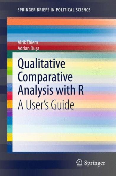 Qualitative Comparative Analysis with R: A User's Guide
