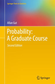 Title: Probability: A Graduate Course, Author: Allan Gut