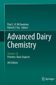 Title: Advanced Dairy Chemistry: Volume 1A: Proteins: Basic Aspects, 4th Edition, Author: Paul L. H. McSweeney