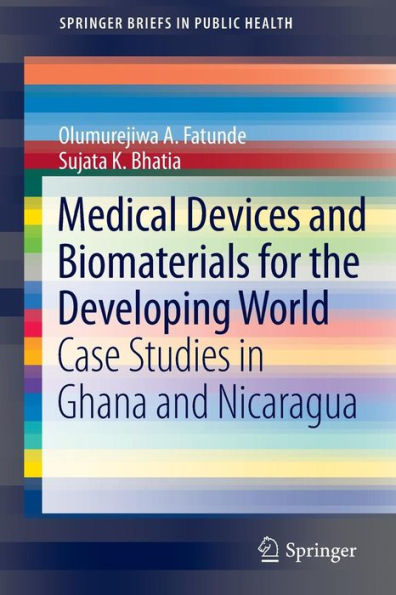 Medical Devices and Biomaterials for the Developing World: Case Studies in Ghana and Nicaragua / Edition 1