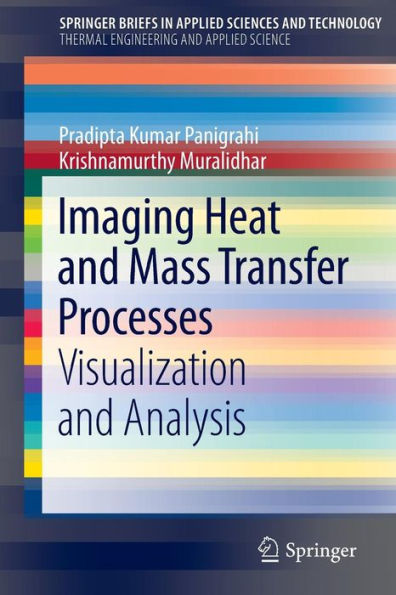 Imaging Heat and Mass Transfer Processes: Visualization and Analysis / Edition 1
