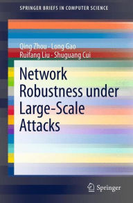 Title: Network Robustness under Large-Scale Attacks / Edition 1, Author: Qing Zhou