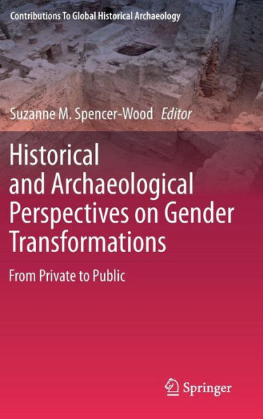 Historical and Archaeological Perspectives on Gender Transformations: From Private to Public