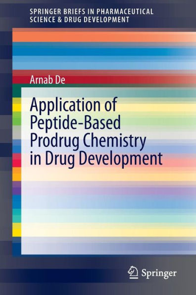 Application of Peptide-Based Prodrug Chemistry in Drug Development / Edition 1