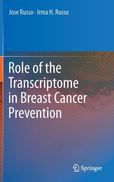 Role of the Transcriptome in Breast Cancer Prevention / Edition 1