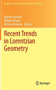 Title: Recent Trends in Lorentzian Geometry / Edition 1, Author: Miguel Sïnchez