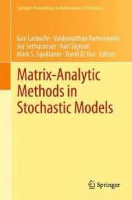Title: Matrix-Analytic Methods in Stochastic Models / Edition 1, Author: Guy Latouche